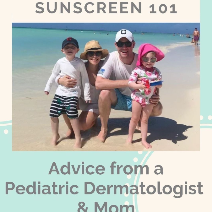 Sunscreen for Kids 101: Advice from a Pediatric Dermatologist & Mom